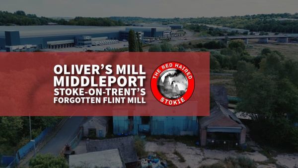 Oliver’s Mill Middleport - Stoke-on-Trent’s Forgotten Flint Mill