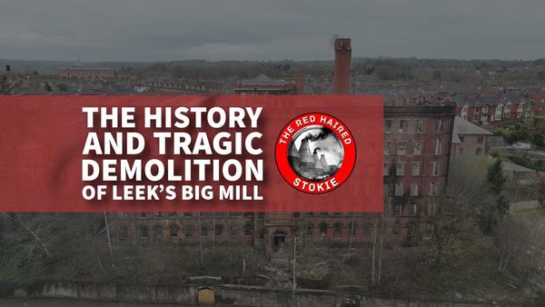 The History and Tragic Demolition of Leek’s Big Mill