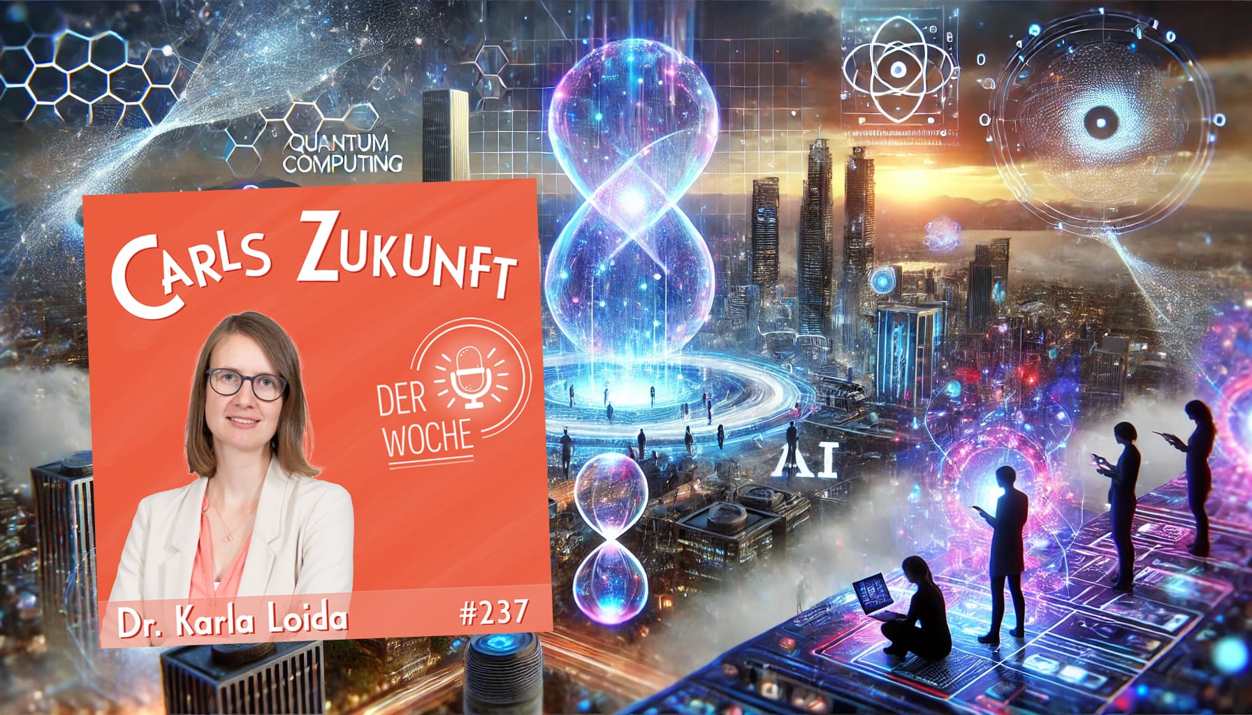 Das Cover des Podcasts Carls Zukunft der Woche mit Karla Loida vor einem düsteren, technisch-digitalen Hintergrund