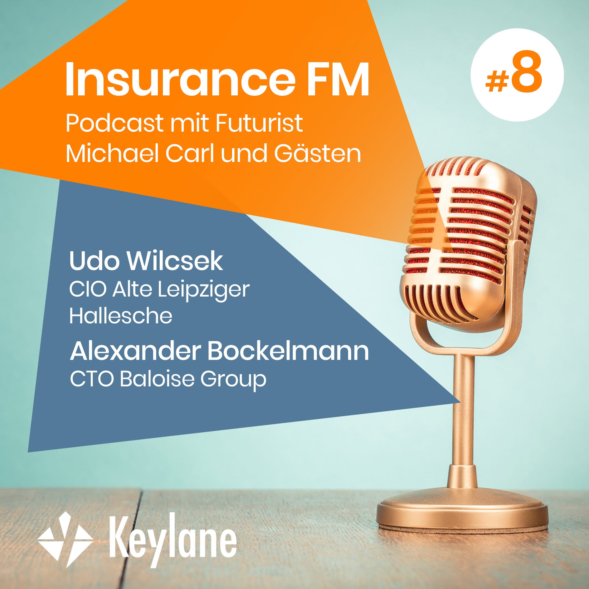 "Insurance FM" Podcast #8 mit Michael Carl. Gäste: Udo Wilcsek (Alte Leipziger Hallesche) und Alexander Bockelmann (Baloise).