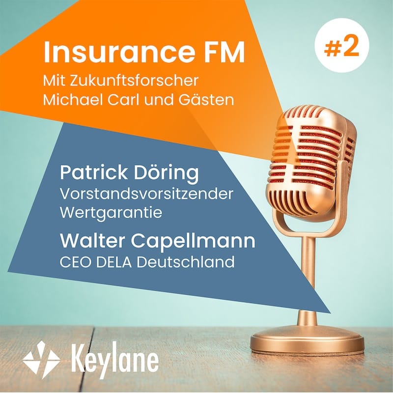 "Insurance FM" Podcast #2 mit Michael Carl. Gäste: Patrick Döring (Wertgarantie) und Walter Capellmann (DELA Deutschland).