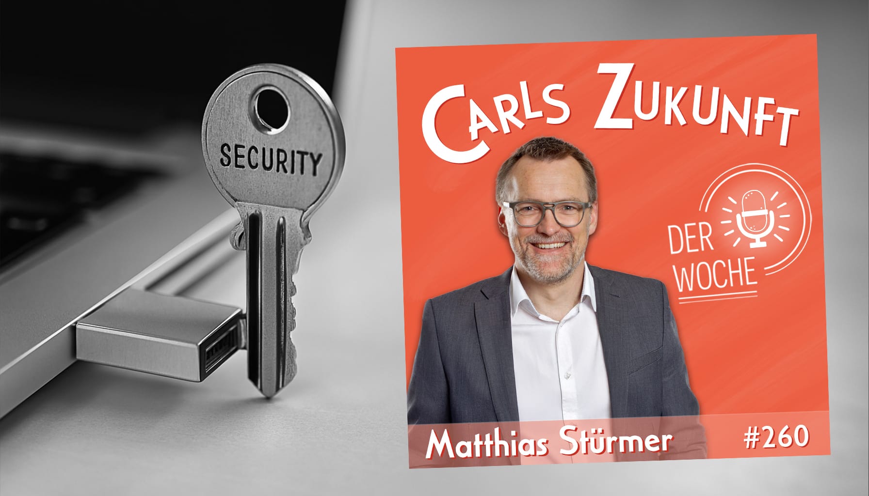 Podcast-Cover „Carls Zukunft der Woche“ mit Matthias Stürmer, daneben USB-Stick mit Schlüssel als Symbol.