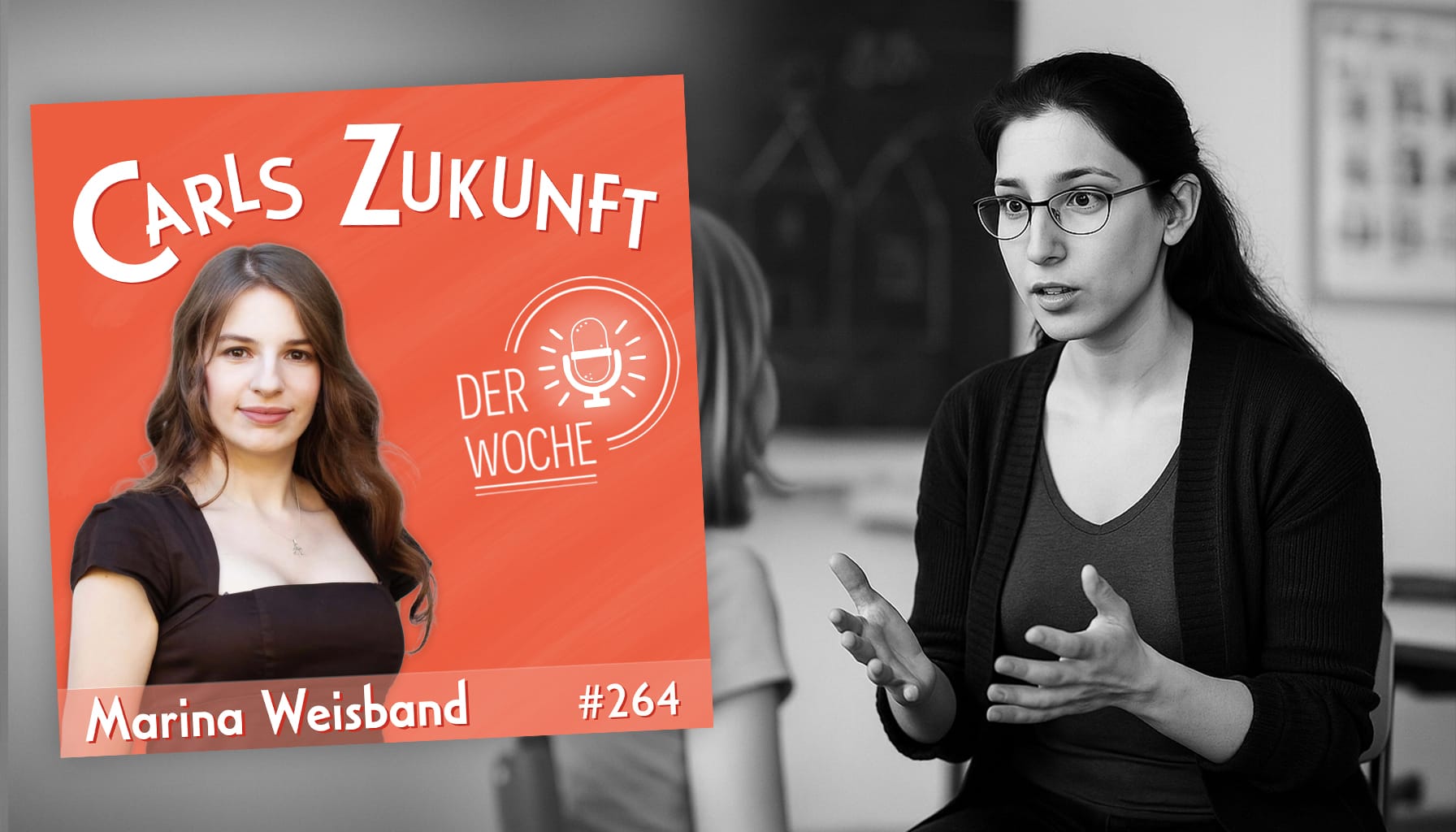 Podcastcover „Carls Zukunft der Woche“ mit Marina Weisband neben einer erklärenden, gestikulierenden Frau.