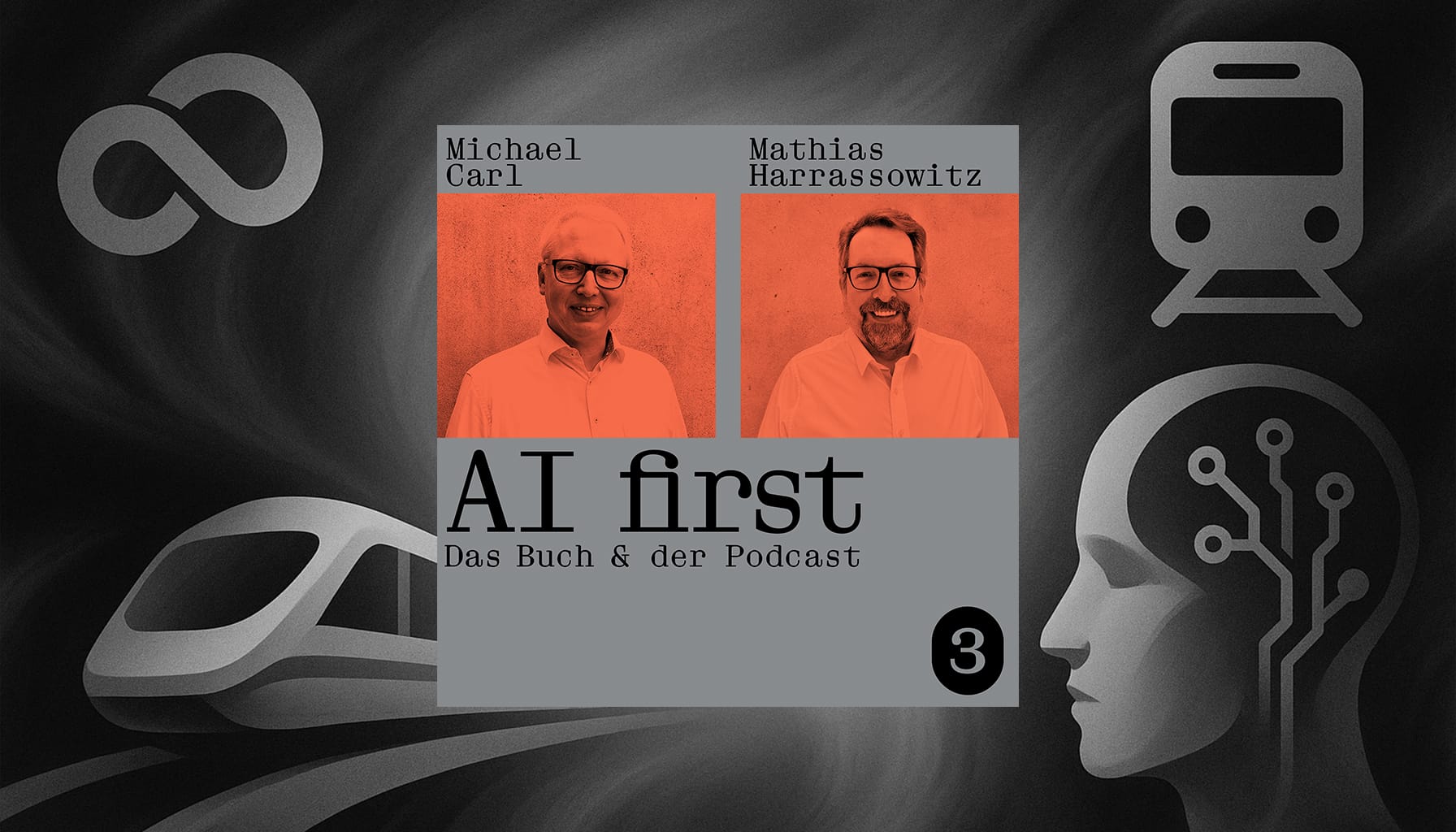 Podcastcover „AI first“ mit Michael Carl & Mathias Harrassowitz, umgeben von KI- und Mobilitäts-Symbolen.