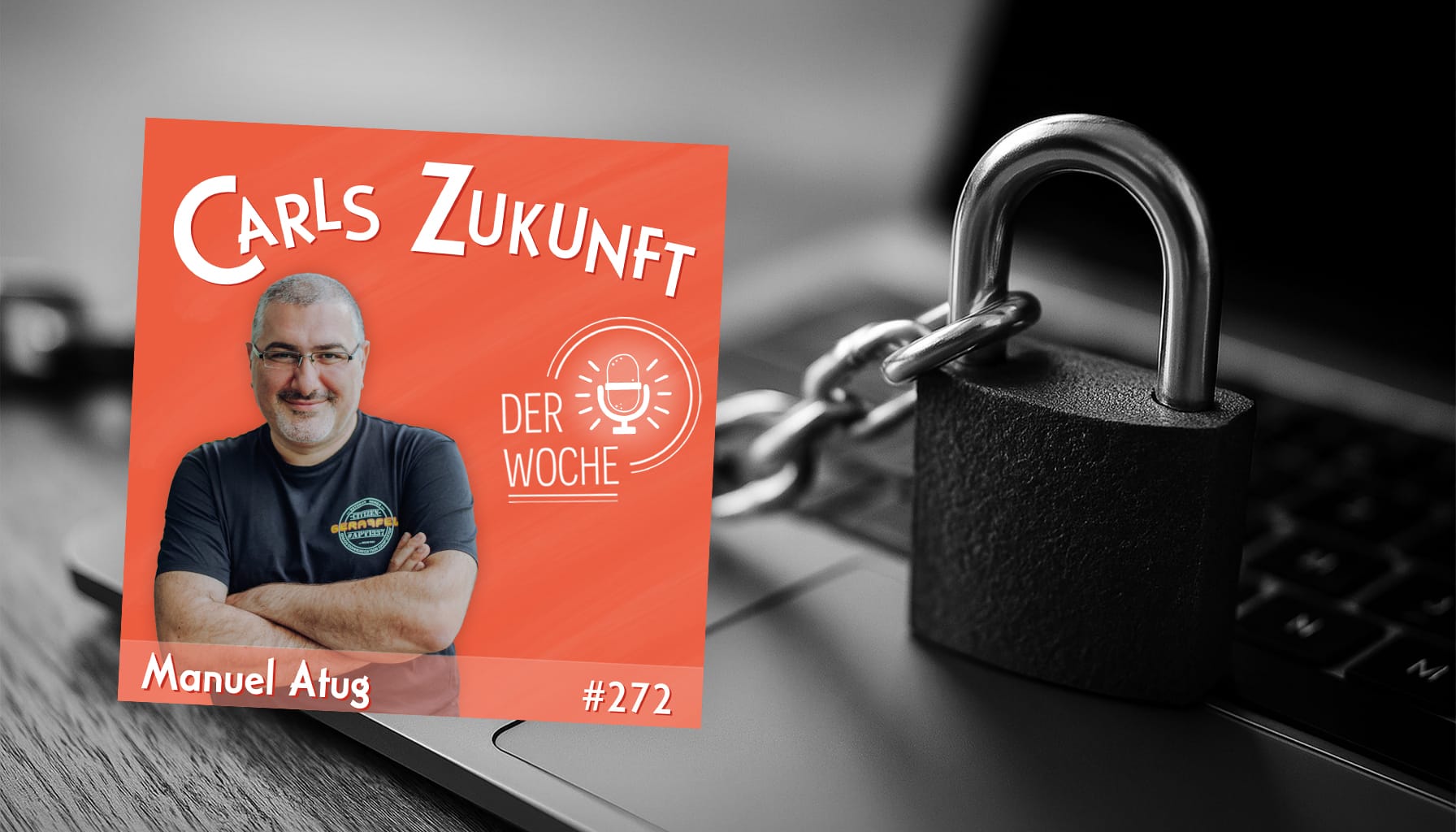 Podcast „Carls Zukunft der Woche“ mit Manuel Atug, Symbolbild Cybersicherheit mit Schloss auf Laptop.