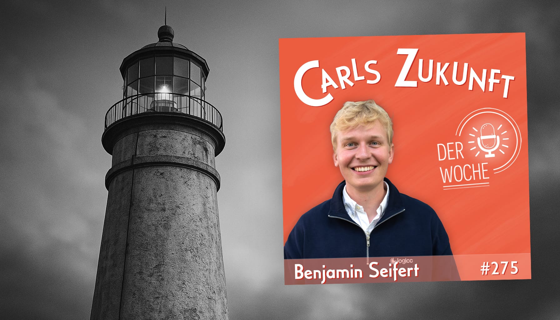 Podcast „Carls Zukunft der Woche“ mit Benjamin Seifert, daneben Leuchtturm als Symbol für Orientierung.