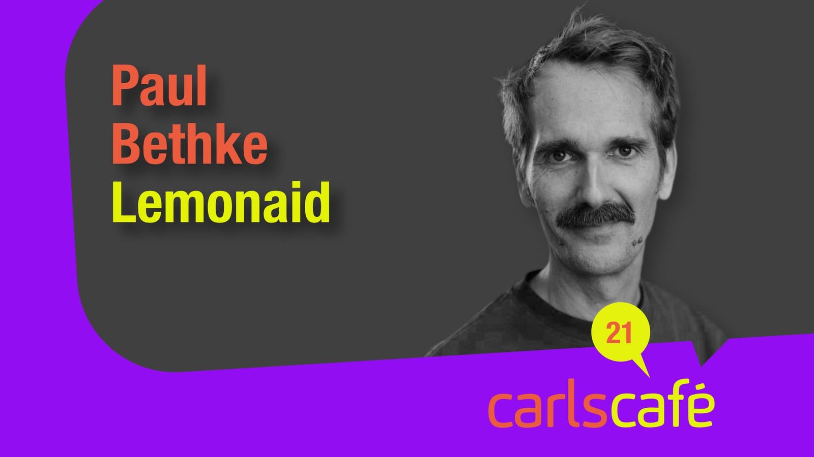 Carls Café Folge 21 Paul Bethke Lemonaid ChariTea Michael Carl Carls Zukunft