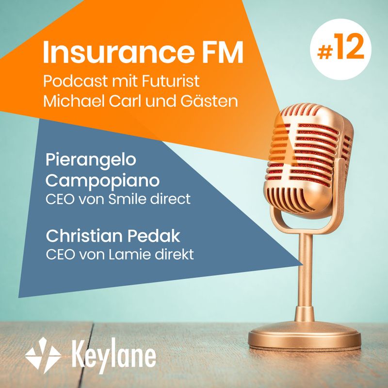 "Insurance FM" Podcast #12 mit Michael Carl. Gäste: Pierangelo Campopiano (Smile direct) und Christian Pedak (Lamie direkt).
