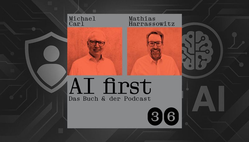 Carls Zukunft der Woche AI first das Praxisbuch für den Mittelstand Podcast 36