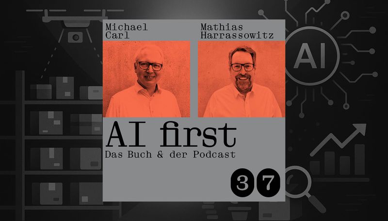 Carls Zukunft der Woche AI first das Praxisbuch für den Mittelstand Podcast 37