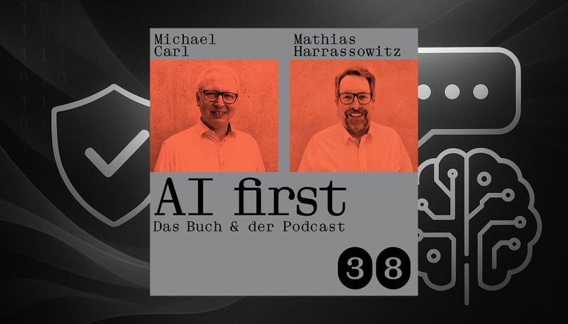 Carls Zukunft der Woche AI first das Praxisbuch für den Mittelstand Podcast 38