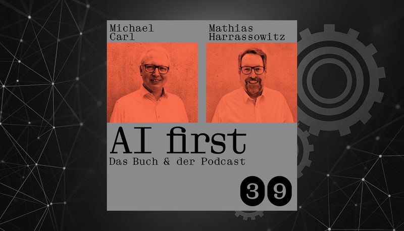 Carls Zukunft der Woche AI first das Praxisbuch für den Mittelstand Podcast 39