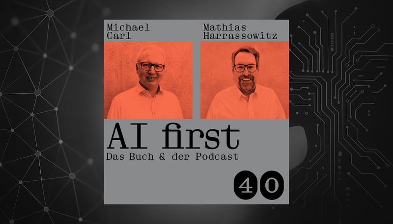 Carls Zukunft der Woche AI first das Praxisbuch für den Mittelstand Podcast 40