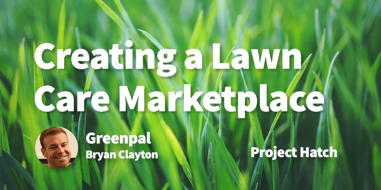 Creating A $15m/year Lawn Care Marketplace