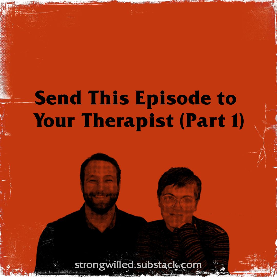 Send this Episode to Your Therapist