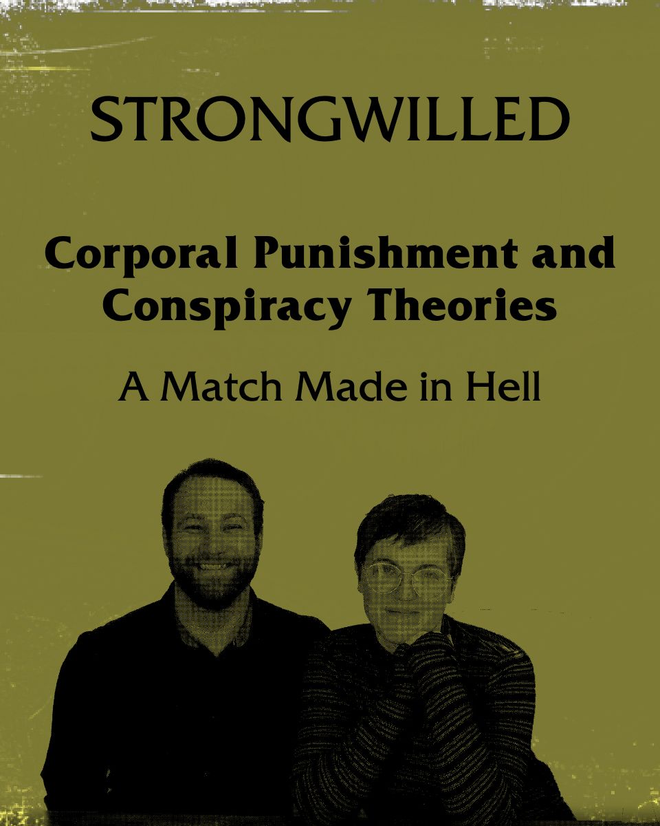 Corporal Punishment and Conspiracy Theories: A Match Made in Hell