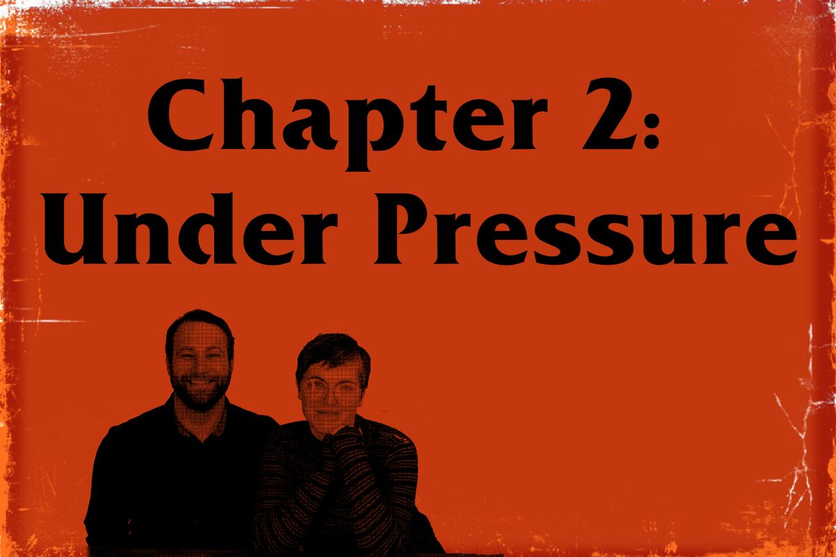 Chapter 2: Under Pressure