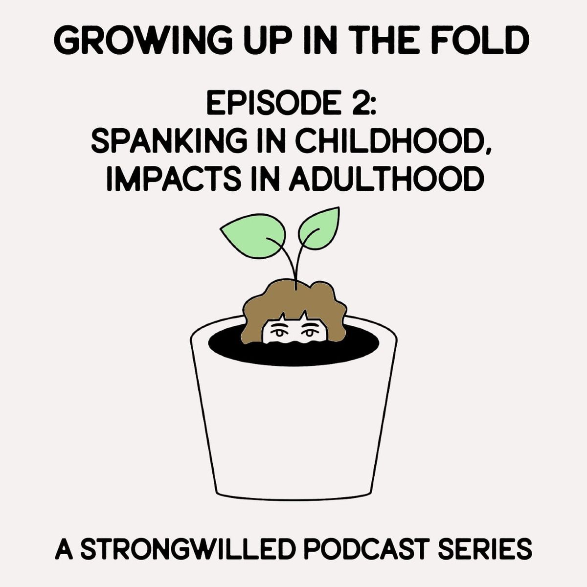 Growing Up in the Fold: Spanking in Childhood, Impacts in Adulthood