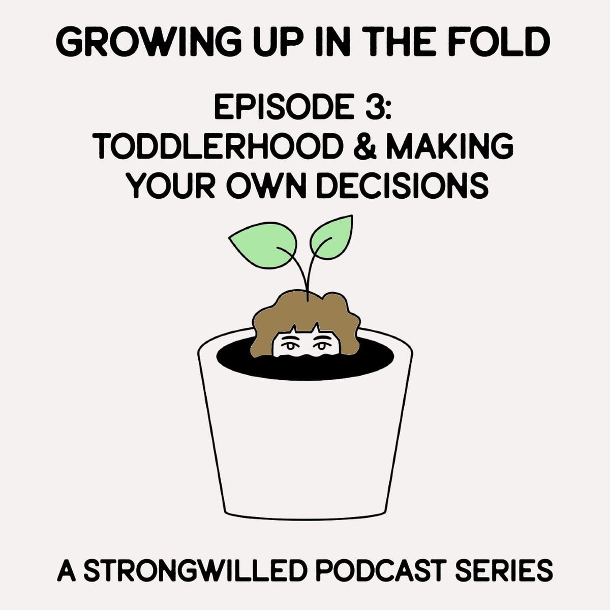 Growing Up in the Fold: Toddlerhood & Making Your Own Decisions