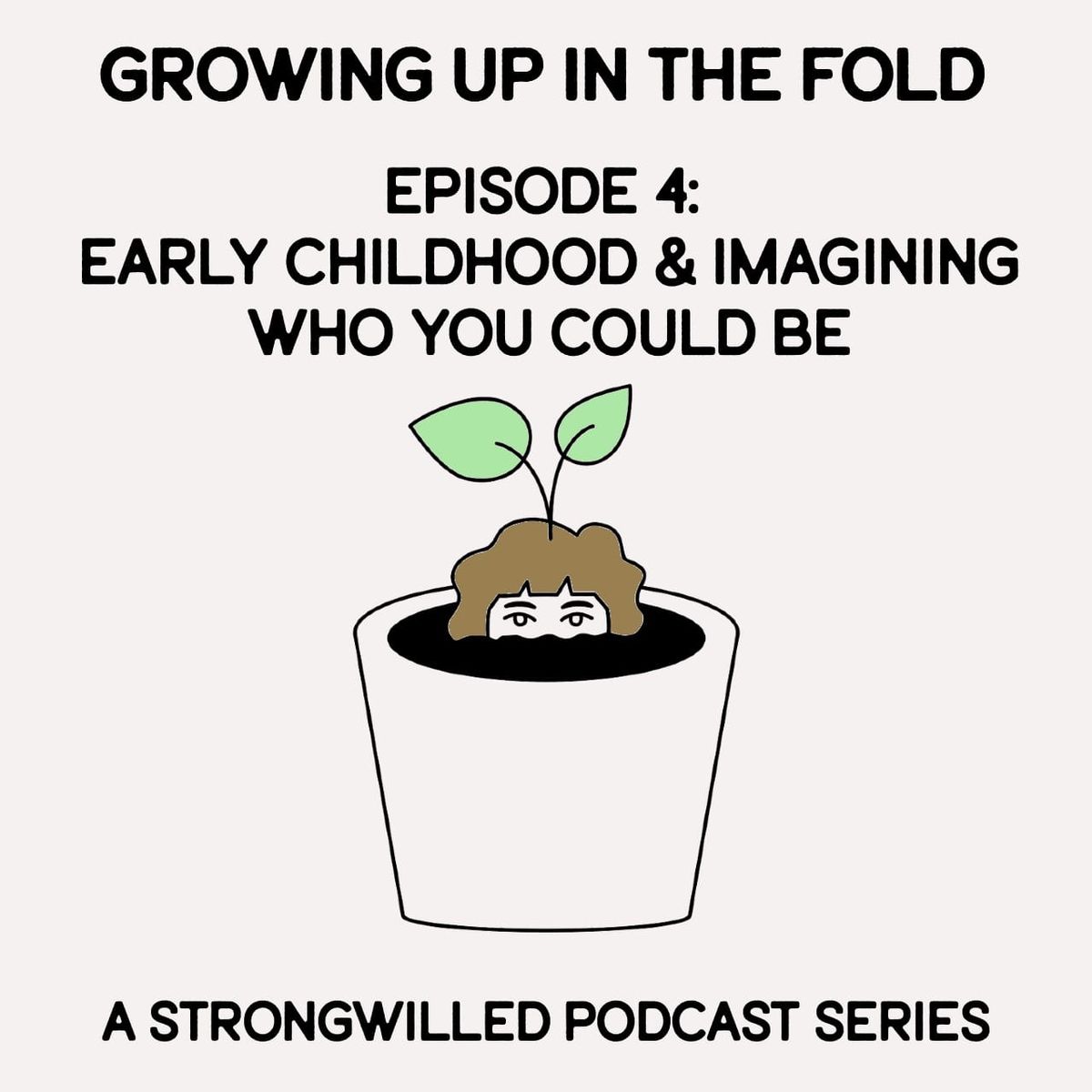 Growing Up in the Fold: Early Childhood & Imagining Who You Could Be