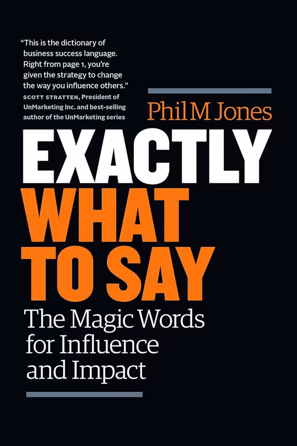 Exactly What to Say: The Magic Words for Influence and Impact  Feature Image