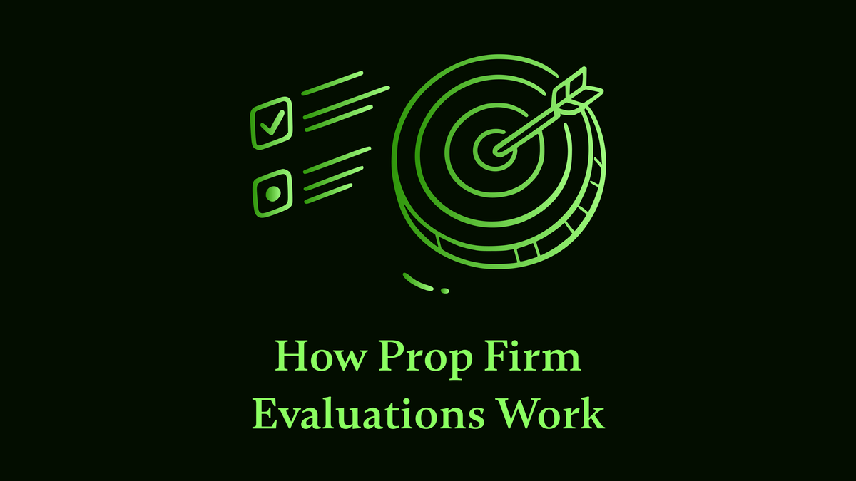 How Prop Firm Evaluations Work