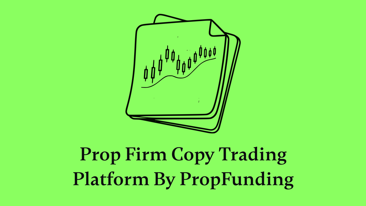 Prop Firm Copy Trading Platform by PropFunding