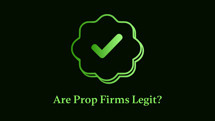 Are Prop Firms Legit?