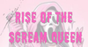 Rise of the Scream Queen