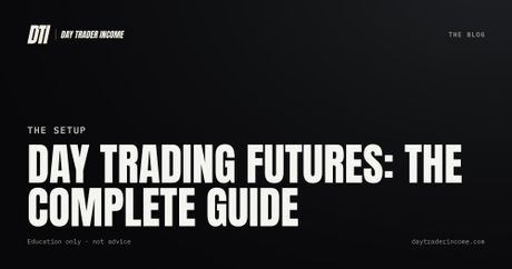 Day Trading Futures: The Complete Guide