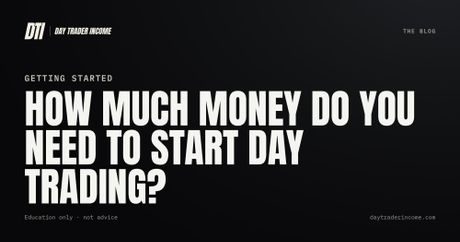 How much money do you need to start day trading?