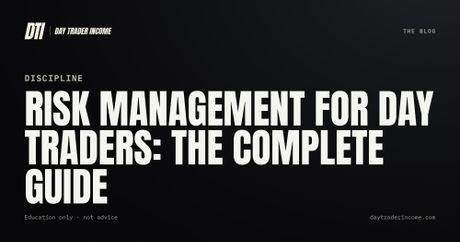 Risk Management for Day Traders: The Complete Guide