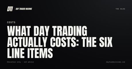 What day trading actually costs: the six line items