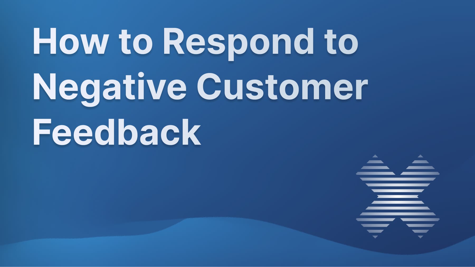 Dealing with negative customer feedback.