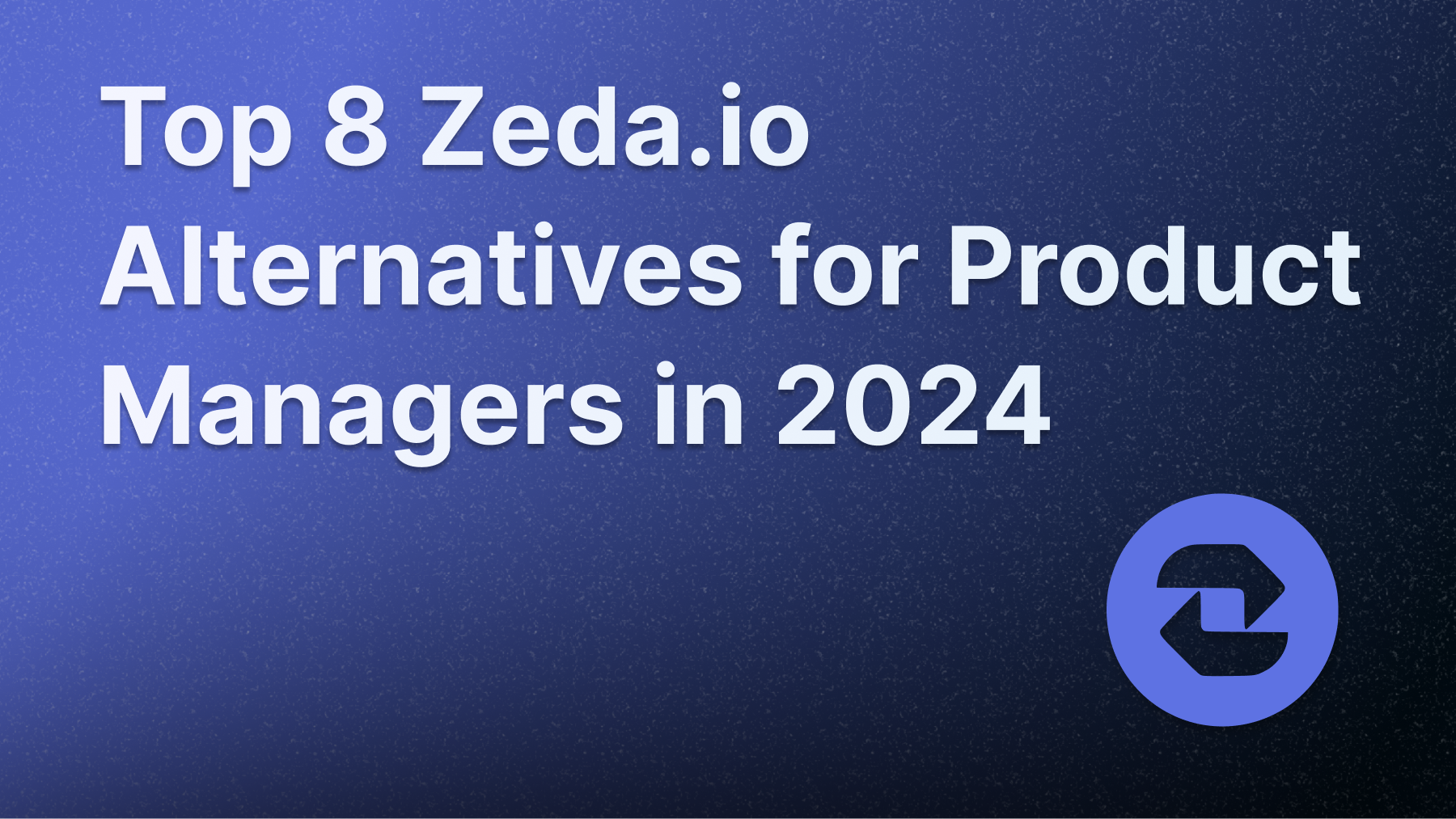 Best zeda.io alternatives for product management.