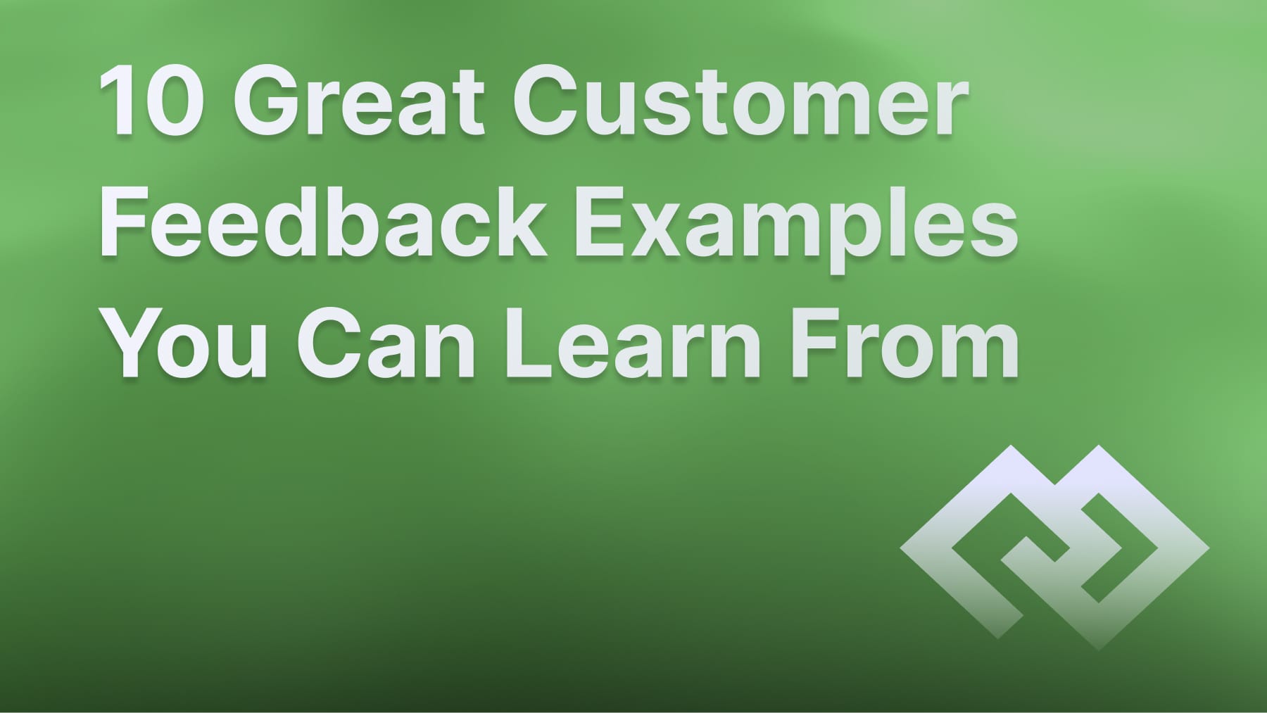 Top customer feedback examples in 2024. 