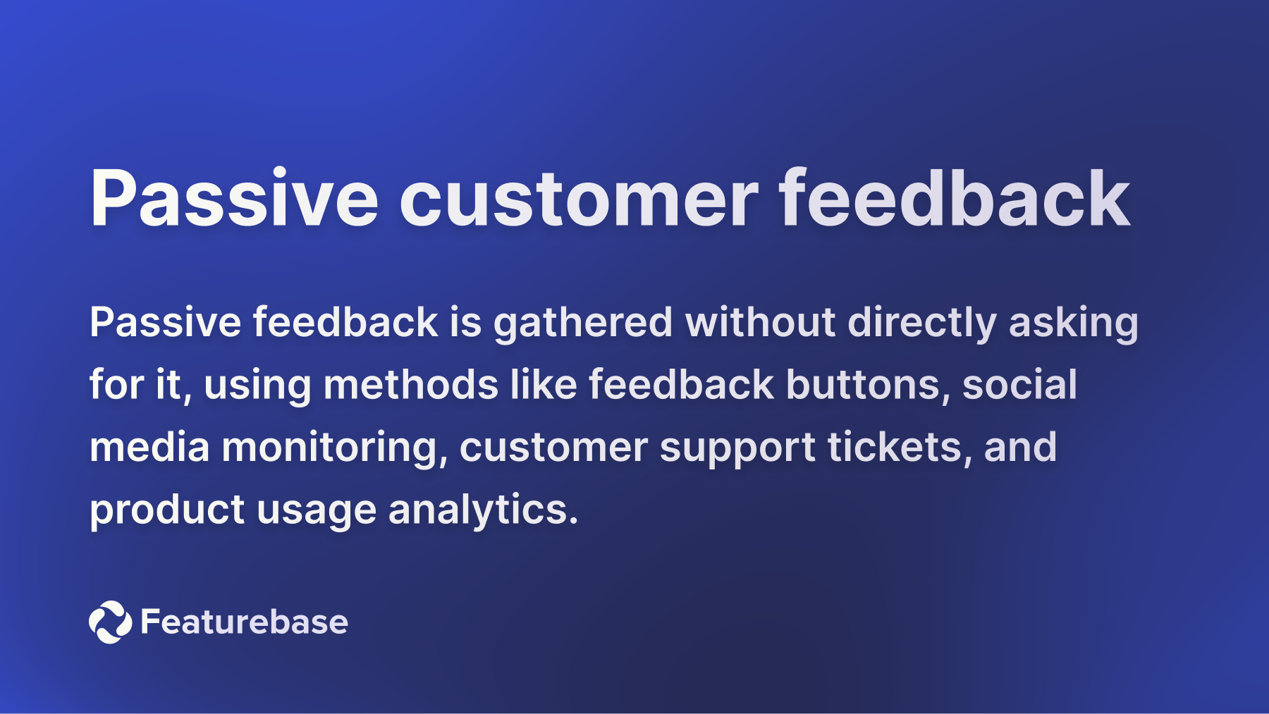 Passive customer feedback definition.