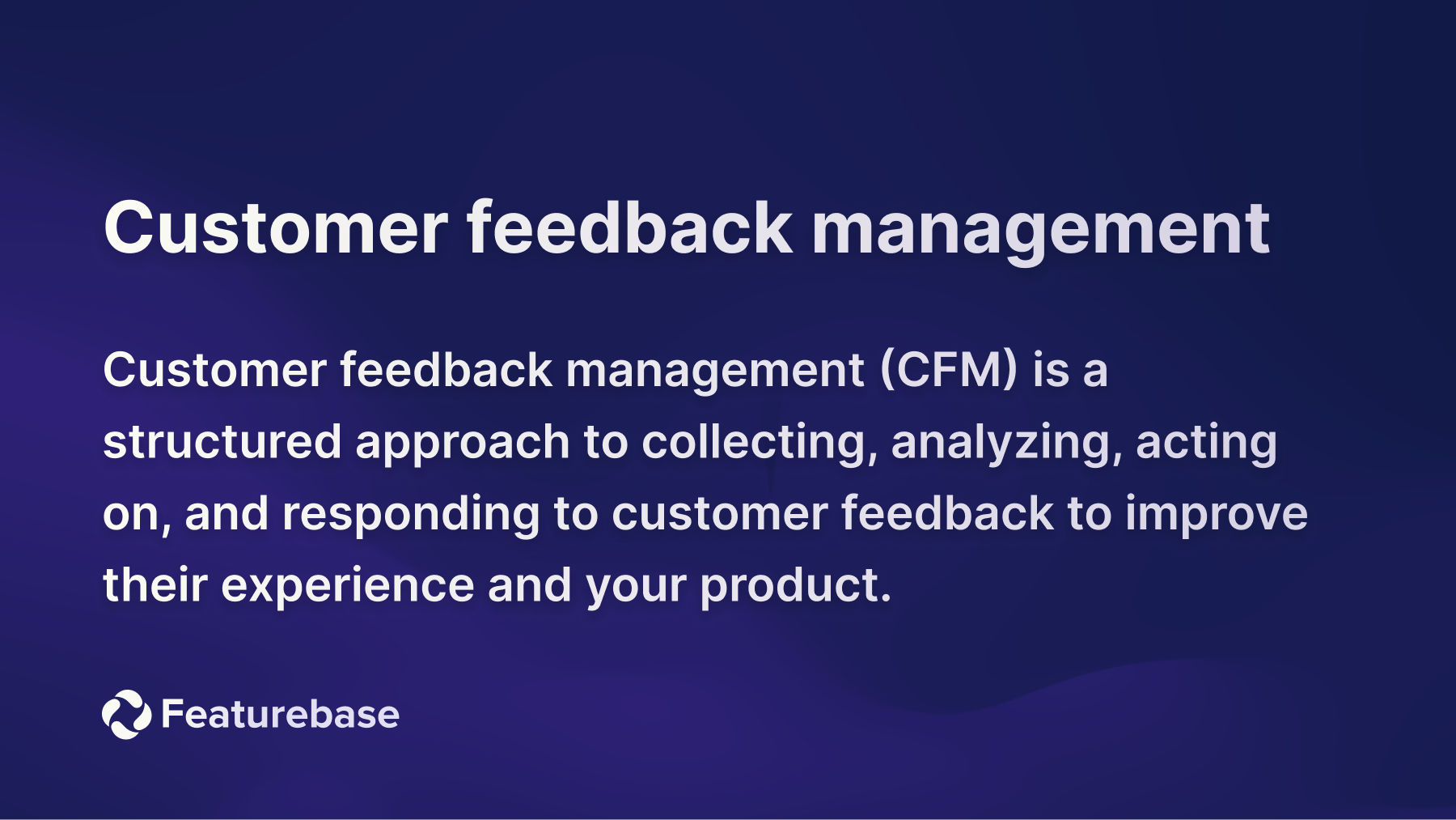Customer feedback management definition.