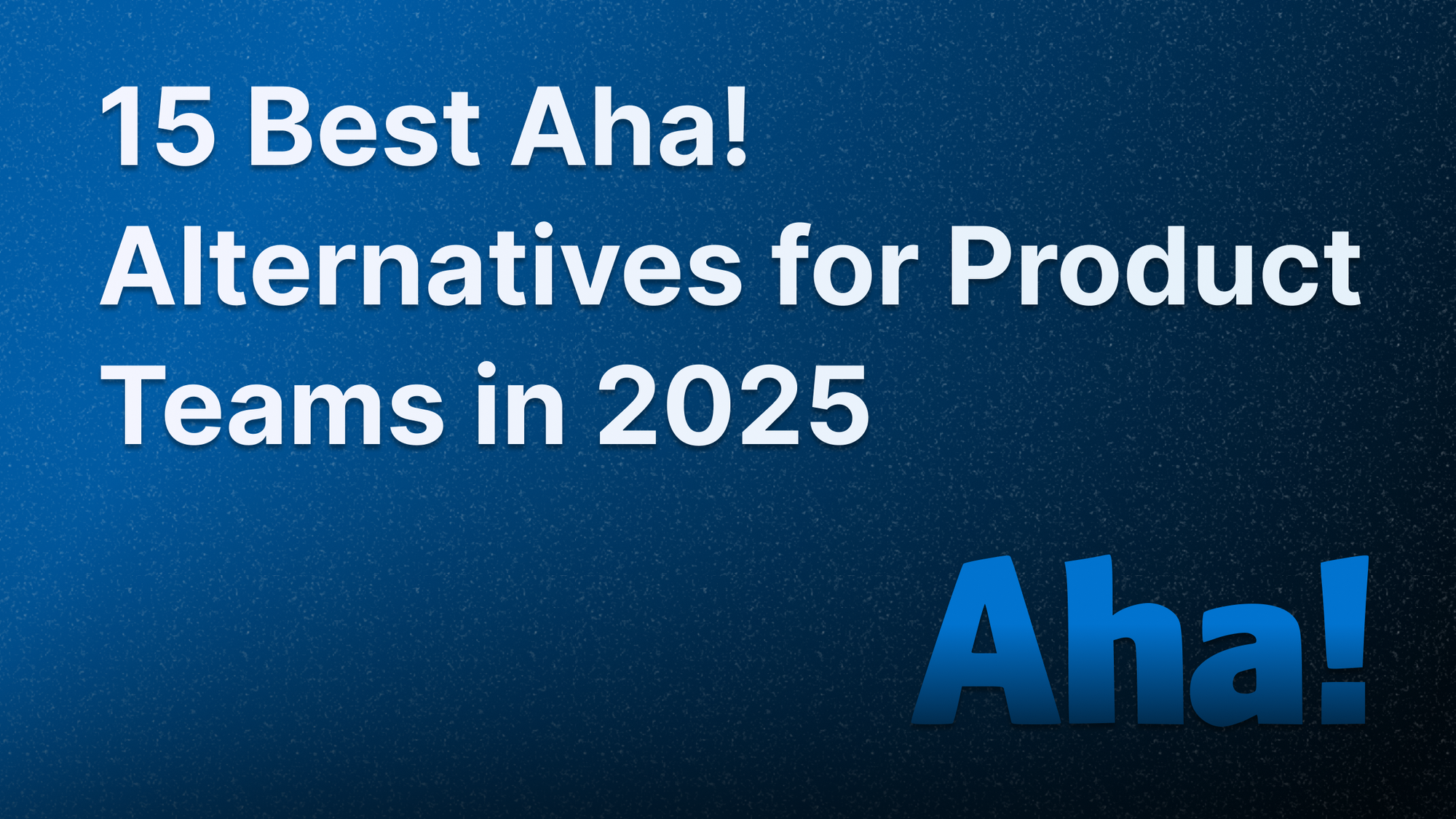 The Best Aha alternatives for 2025