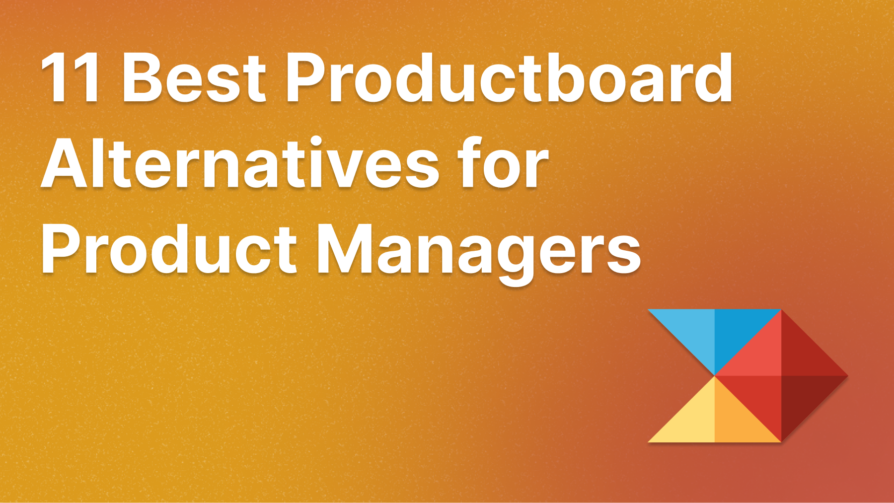 The best Productboard alternatives for 2025.