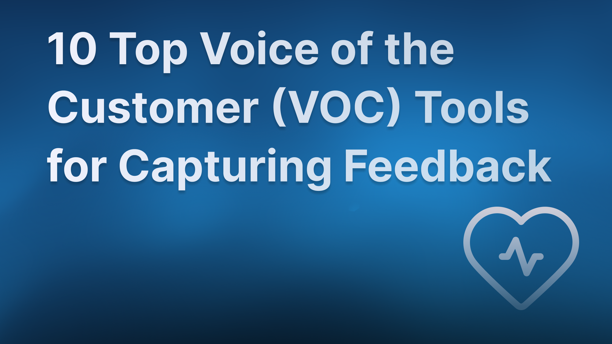 What is Voice of Customer and the best tools to collect it.
