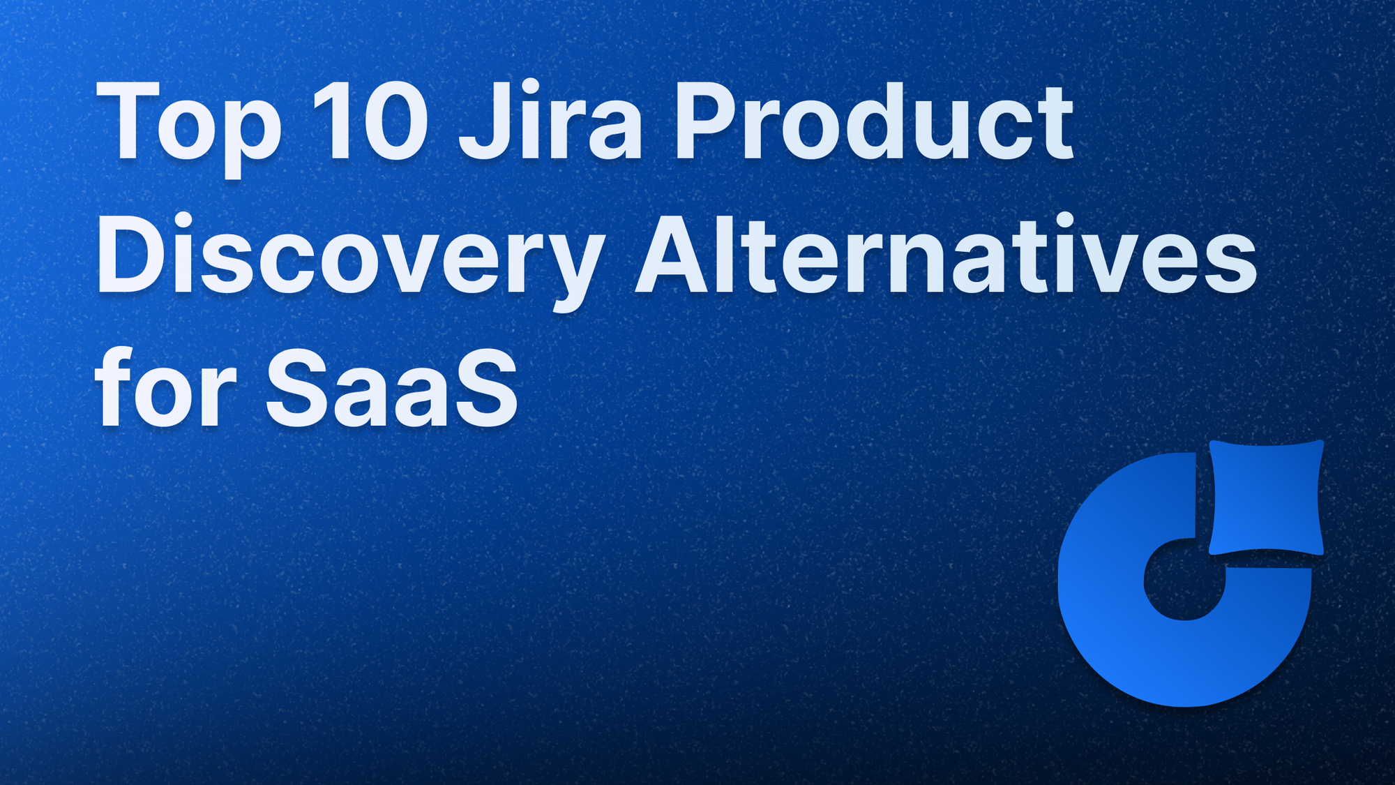 Top Jira Product Discovery alternatives and competitors for feedback.