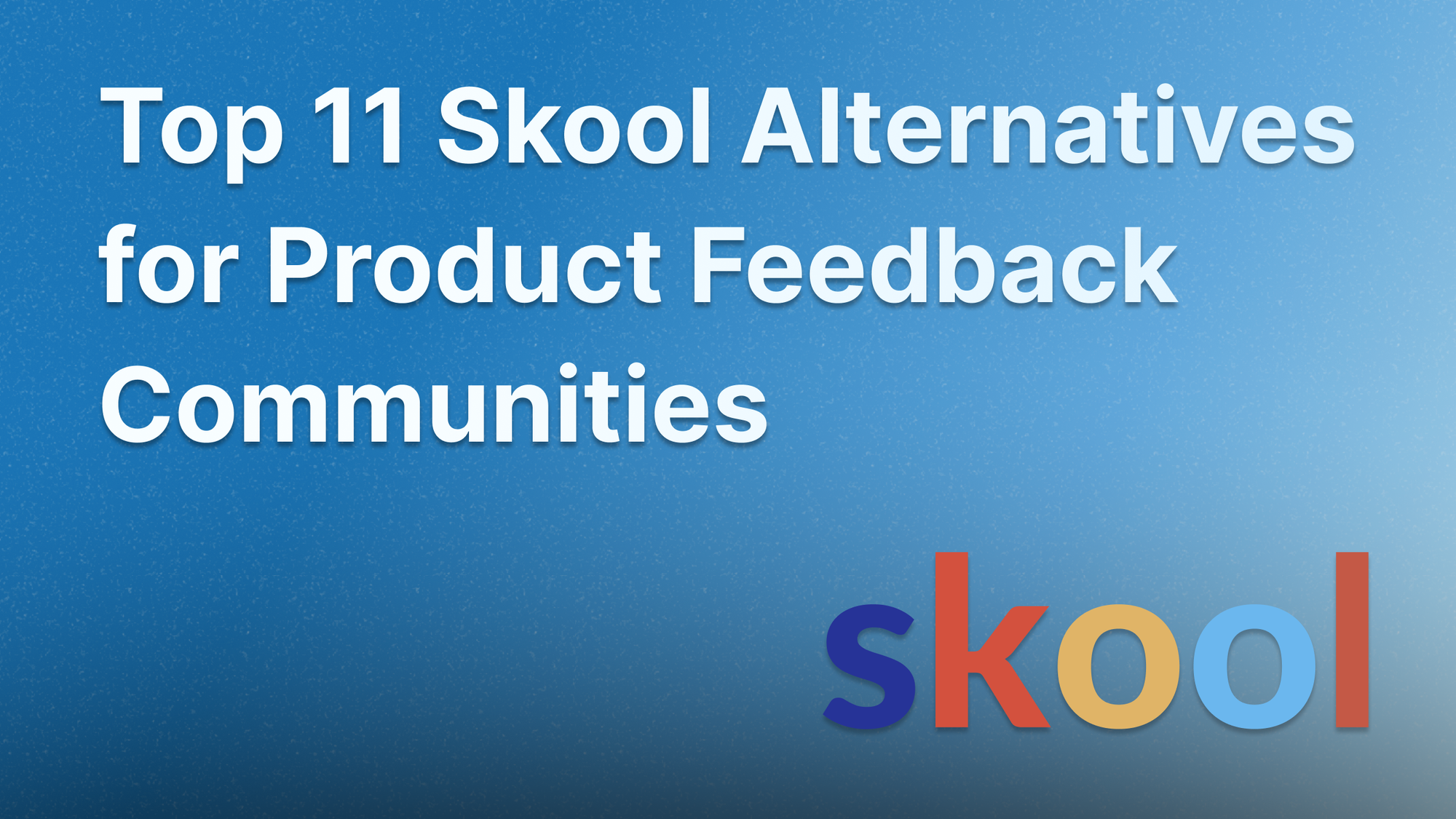 Best Skool alternatives and competitors for feedback communities.