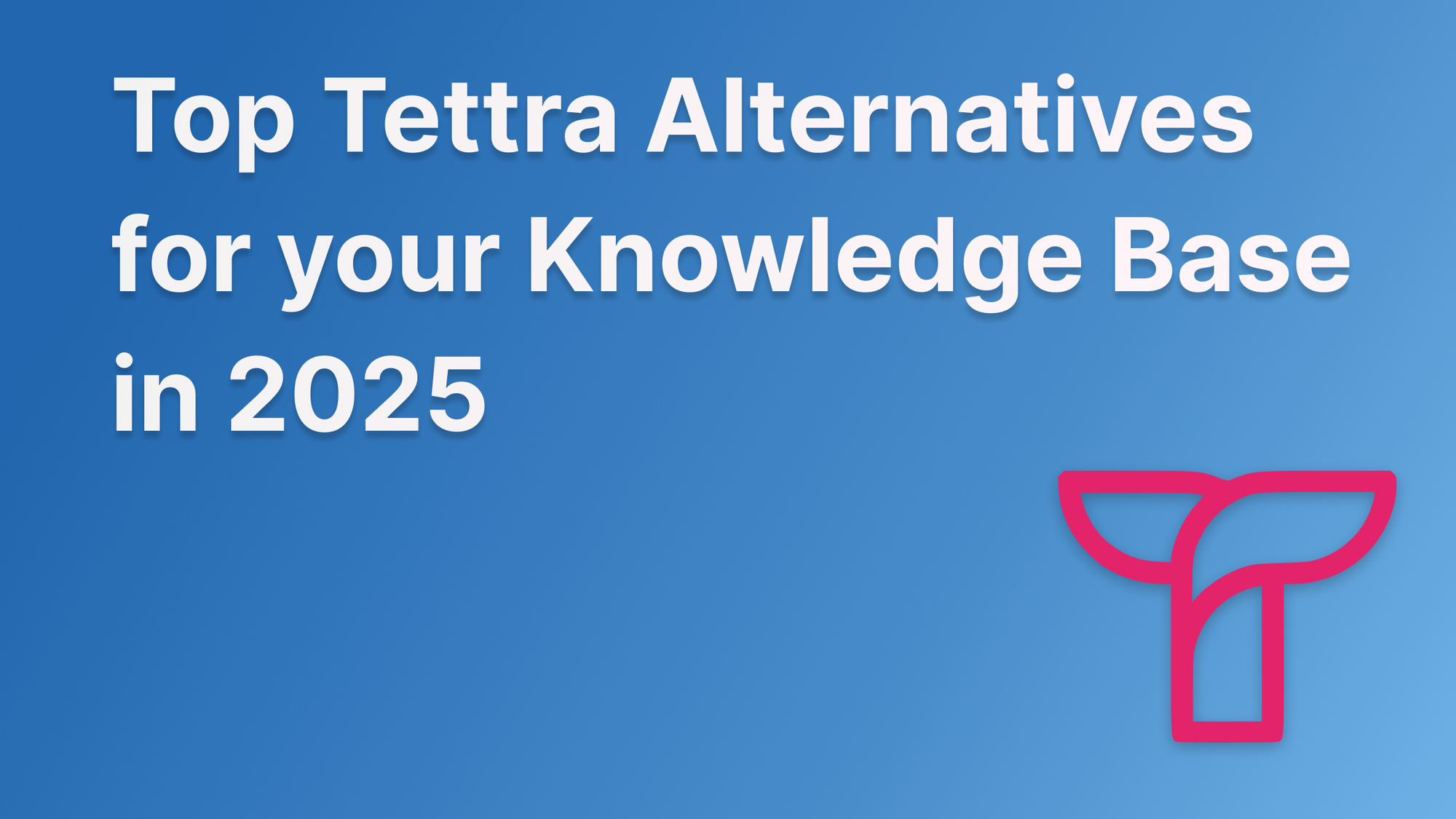Best Tettra alternatives in 2025.