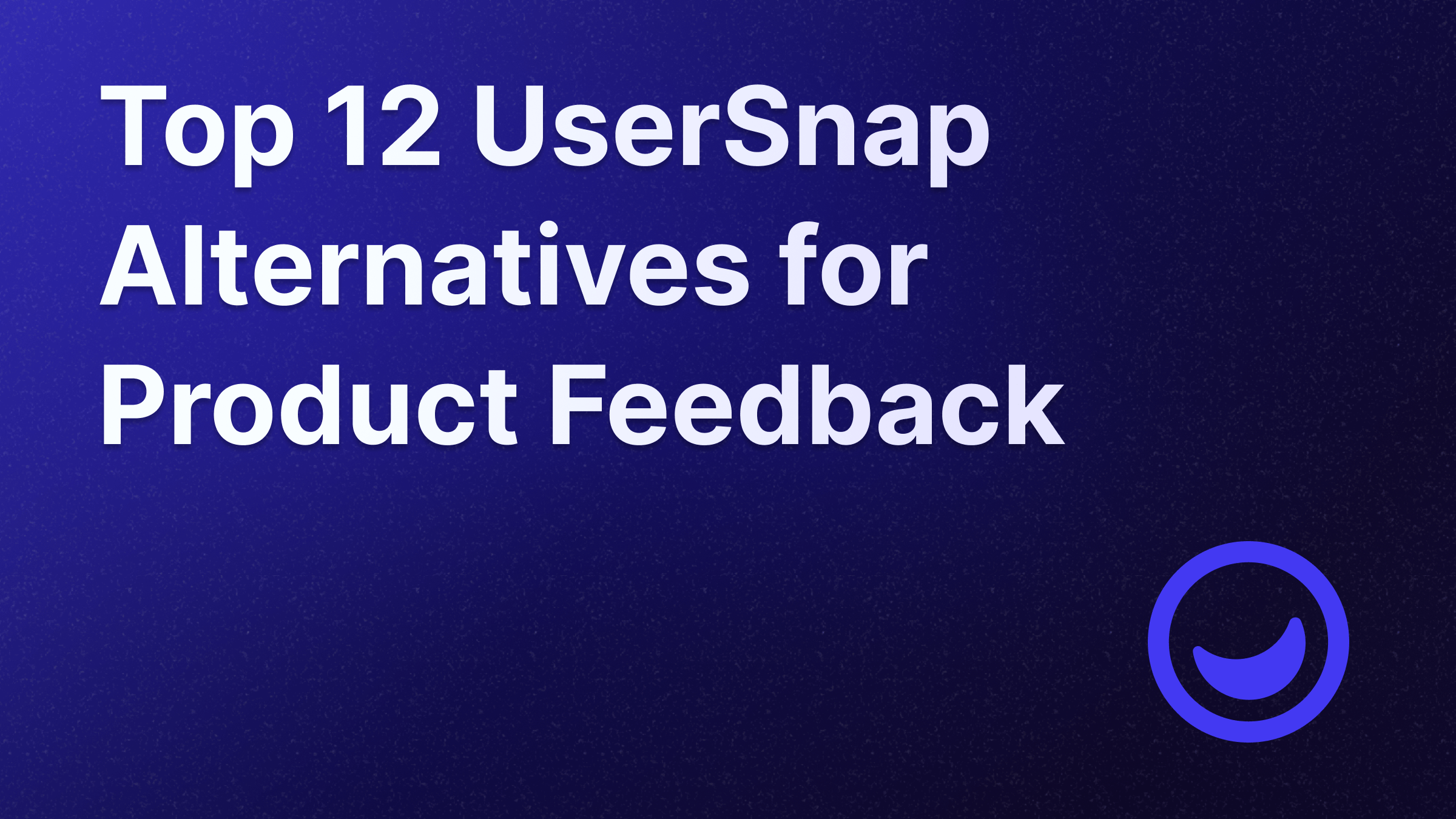 Best UserSnap alternatives for product managers.