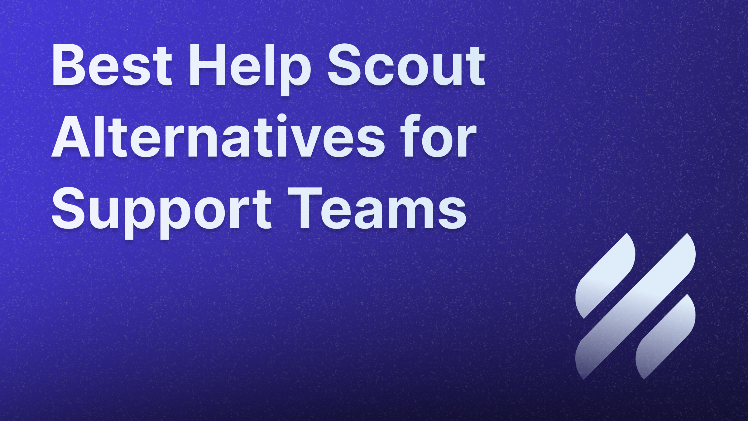 Top Help Scout alternatives in 2025.