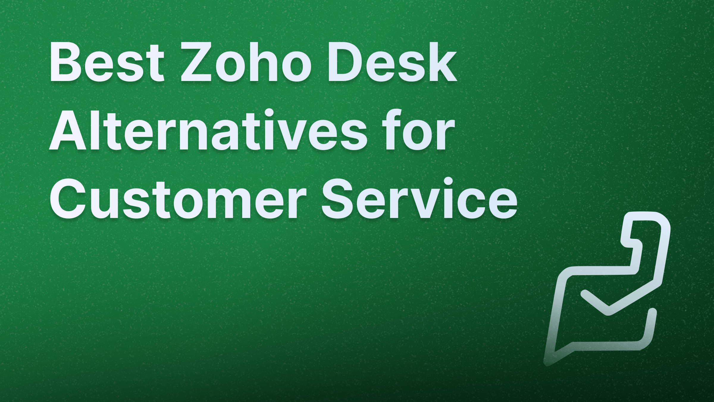 Best Zoho Desk alternatives in 2025.