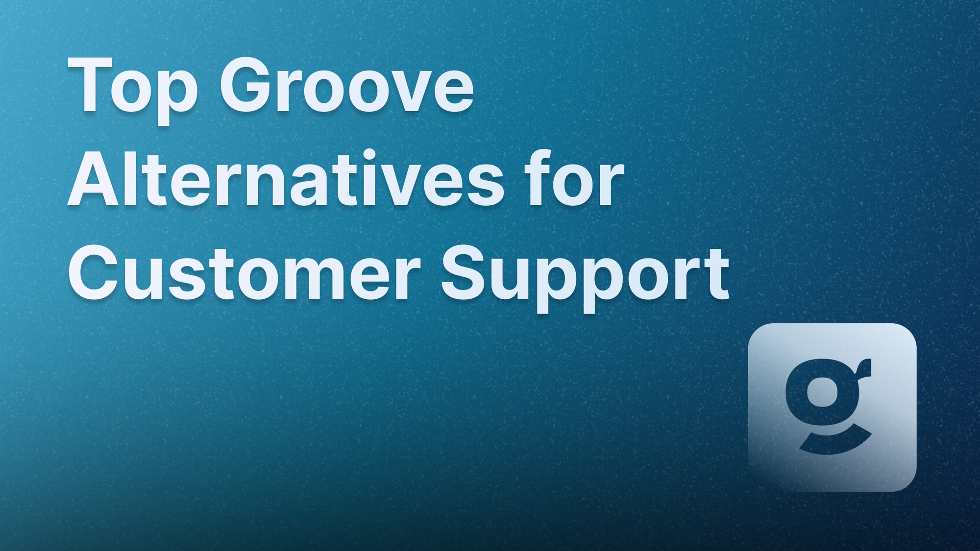 Best Groove alternatives for customer support.