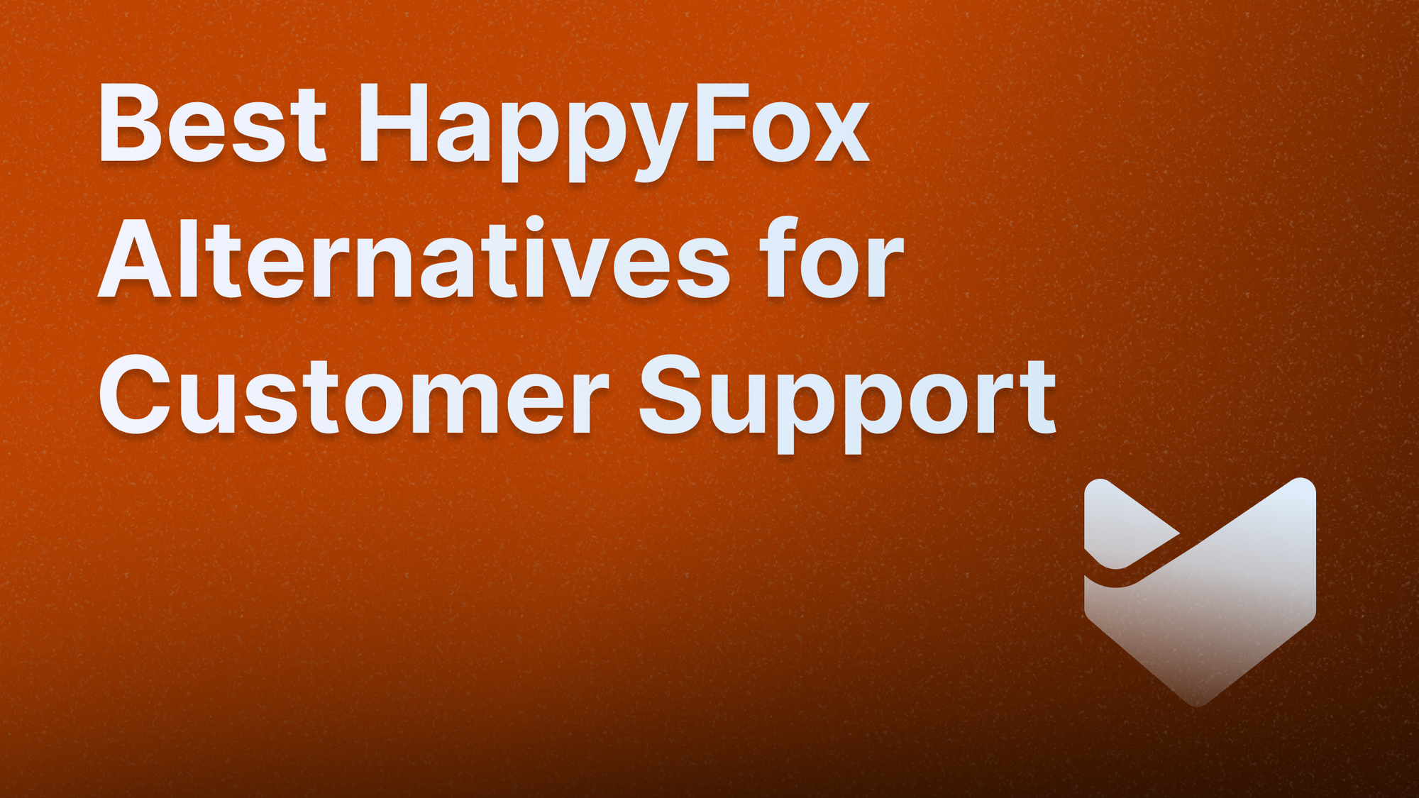 Top HappyFox alternatives for customer support and live chats.