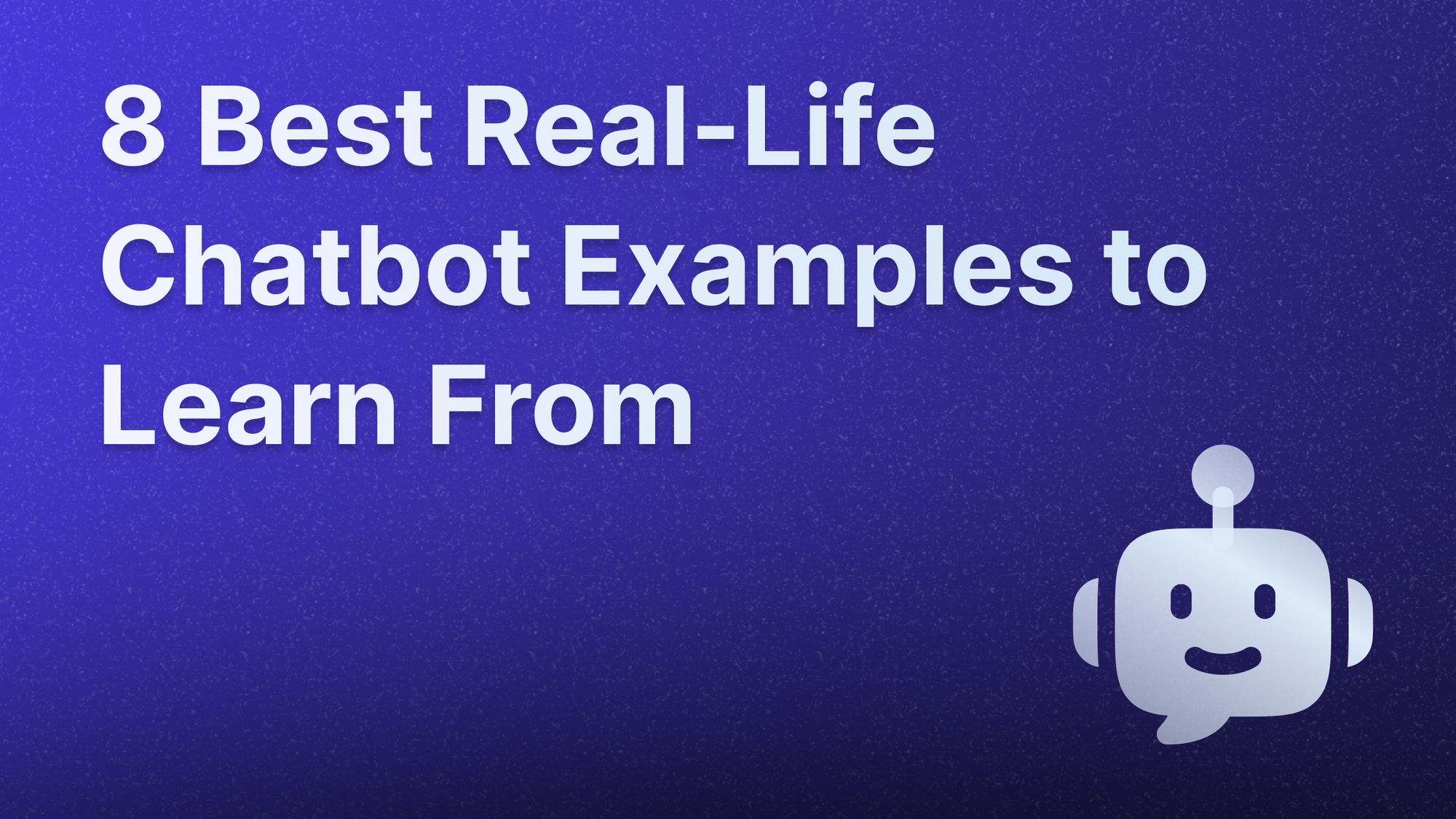 Best chatbot examples to copy and learn from in 2026.